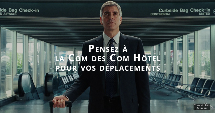 Pensez à La Com des Com Hôtel pour vos déplacements