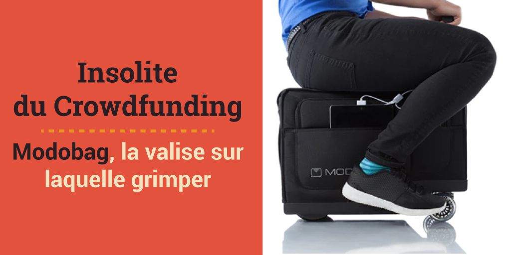 Insolite du crowdfunding : Modobag, la valise sur laquelle grimper
