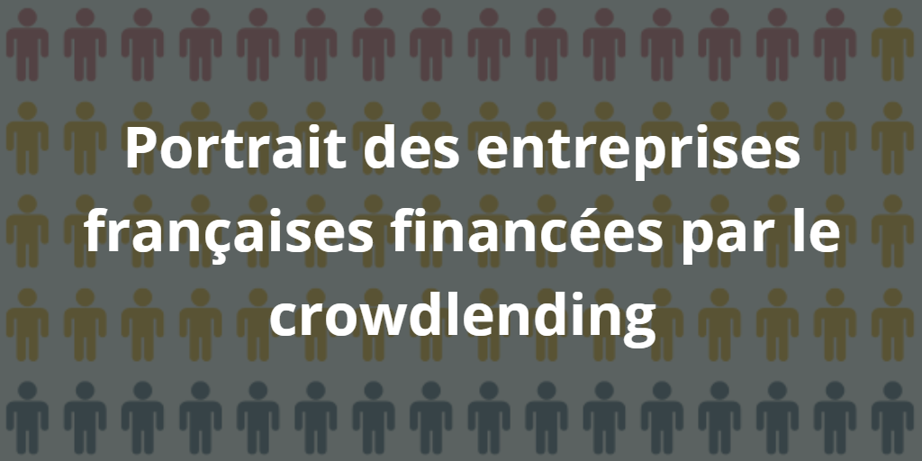 Portrait des entreprises françaises financées par le crowdlending
