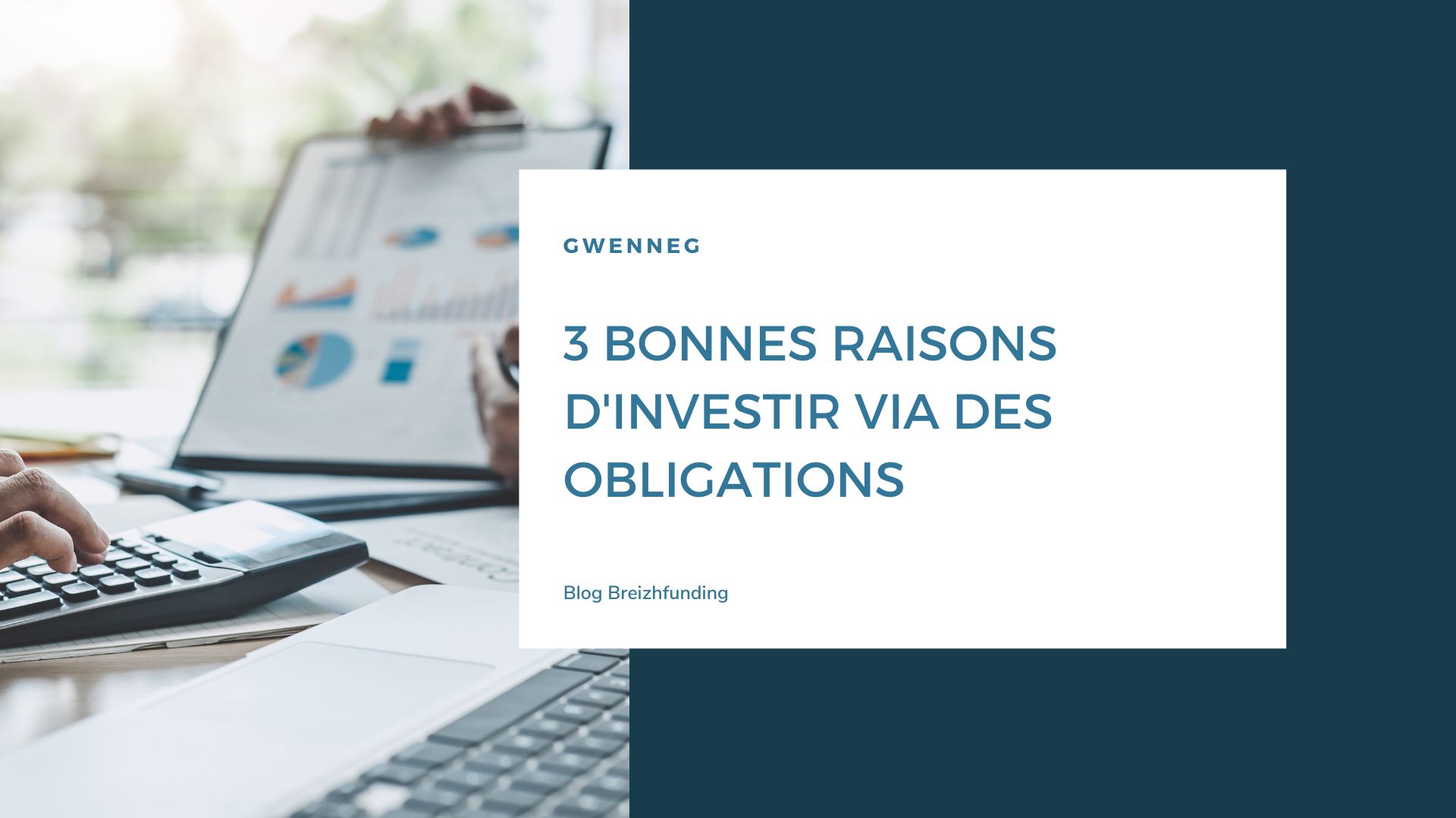 Trois Bonnes Raisons D’investir Via Des Obligations - Breizhfunding